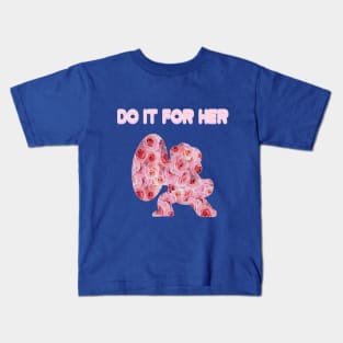 Do It For Her Kids T-Shirt
